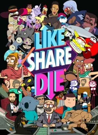 Die Like, Share