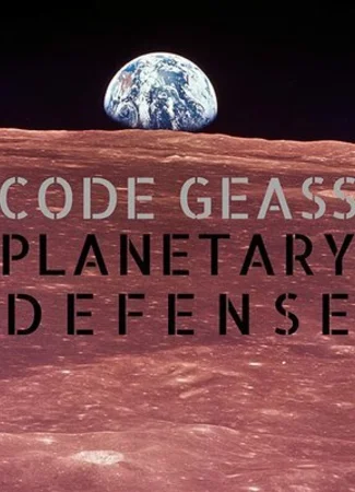 Code Geass Planetary Defense (2019)