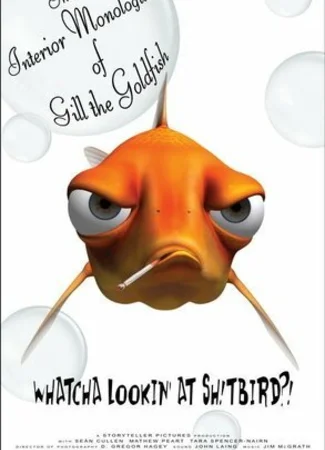 The Interior Monologue of Gill the Goldfish (2007)