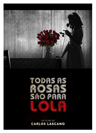 Todas as rosas são para Lola (2018)