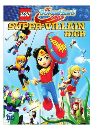 Lego DC Super Hero Girls: Super-Villain High (2018)