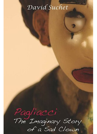 Pagliacci: The Imaginary Story of a Sad Clown (2017)