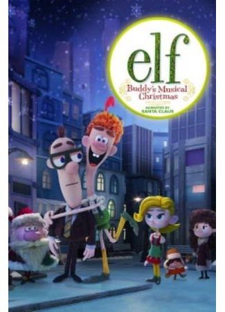 Elf: Buddy's Musical Christmas (ТВ, 2014)