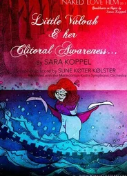 Little Vulvah & Her Clitoral Awareness (2014)