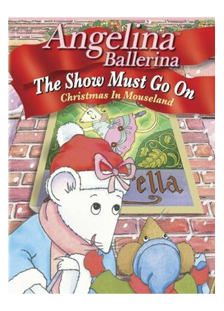 Angelina Ballerina: The Show Must Go On (ТВ, 2002)