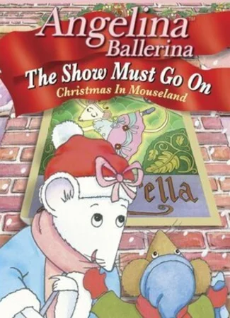 Angelina Ballerina: The Show Must Go On (ТВ, 2002)