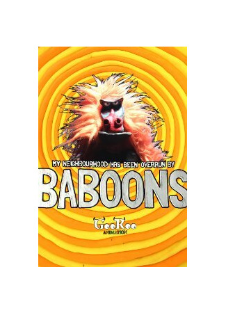 My Neighbourhood Has Been Overrun by Baboons (2010)