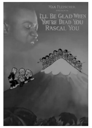 I'll Be Glad When You're Dead You Rascal You (1932)