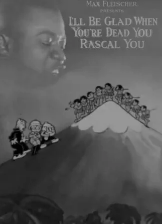 I'll Be Glad When You're Dead You Rascal You (1932)