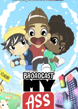 #BroadcastMyAss
