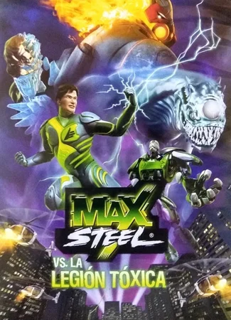 Max Steel vs The Toxic Legion (2010)