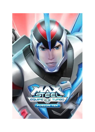 Max Steel Team Turbo: Fusion Tek (2016)