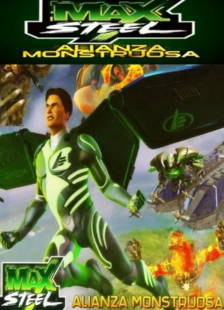 Max Steel: Monstrous Alliance (ТВ, 2012)