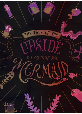 The Tail of the Upside Down Mermaid (2018)
