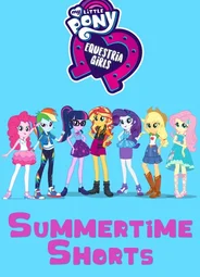 My Little Pony Equestria Girls: Summertime Shorts