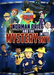 Fireman Sam: Norman Price and the Mystery in the Sky (ТВ, 2020)