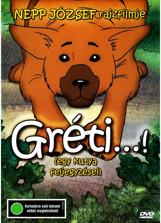 Gréti...! (Egy kutya feljegyzései) (ТВ, 1986)