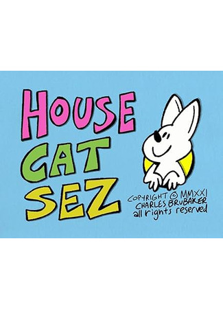 House Cat Sez (2021)