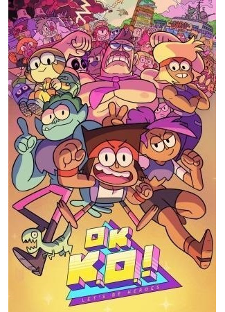 OK K.O.! Let's Be Heroes: Dendy (ТВ, 2017)