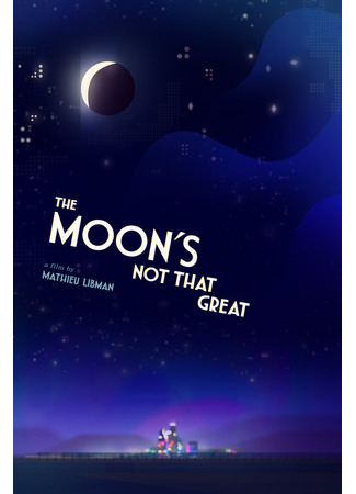The Moon's Not That Great (2021)